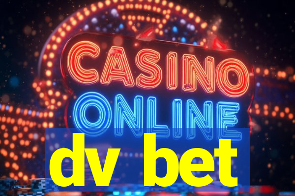 dv bet